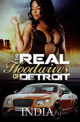 The Real Hoodwives Of Detroit