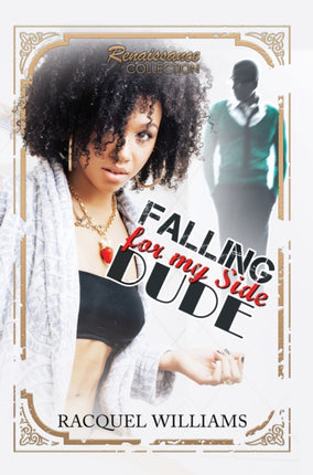 Falling For My Side Dude: Renaissance Collection