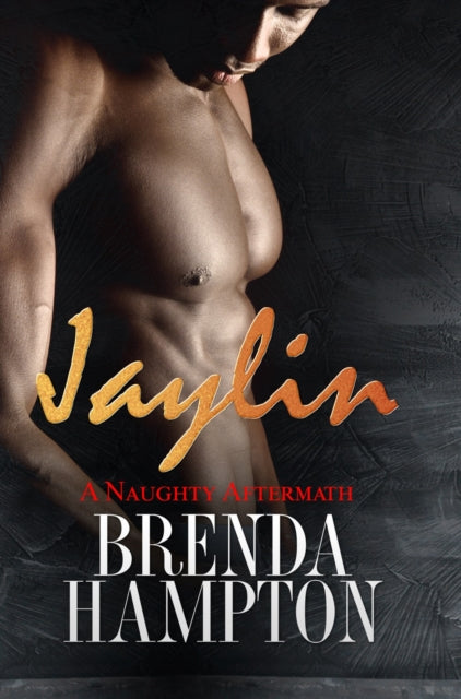 Jaylin: A Naughty Aftermath: Naughty Series