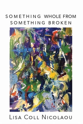 Something Whole from Something Broken