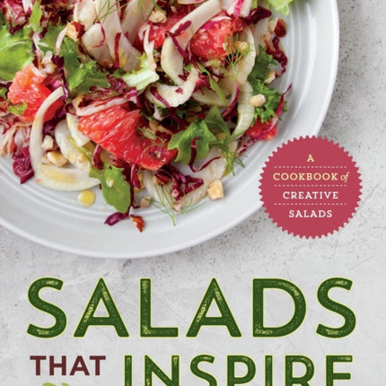 Salads That Inspire: A Cookbook of Creative Salads