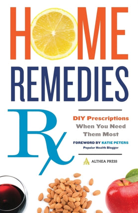 Home Remedies Rx: DIY Prescriptions When You Need