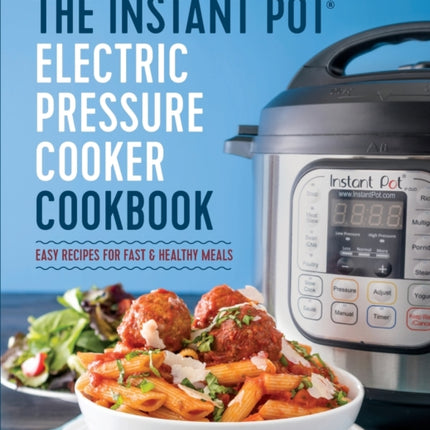 The Instant Pot Electric Pressure Cooker