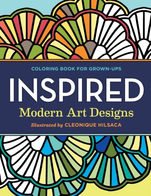 Coloring Books for Grownups: Inspired: Modern Art Designs