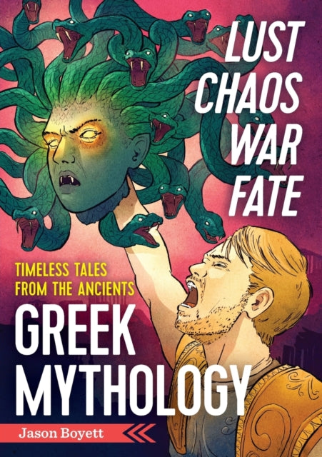 Lust, Chaos, War, and Fate – Greek Mythology: Timeless Tales from the Ancients