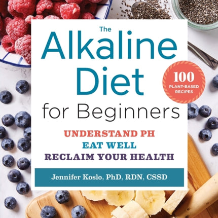 The Alkaline Diet for Beginners: Understand Ph,
