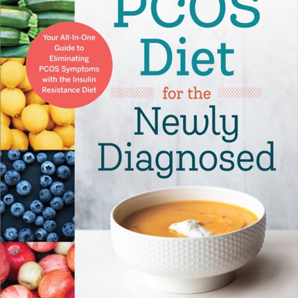 Pcos Diet for the Newly Diagnosed: Your
