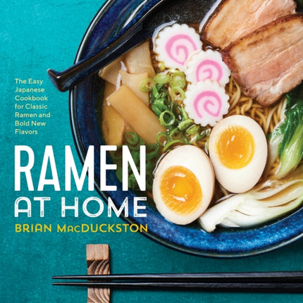 Ramen at Home: The Easy Japanese Cookbook for