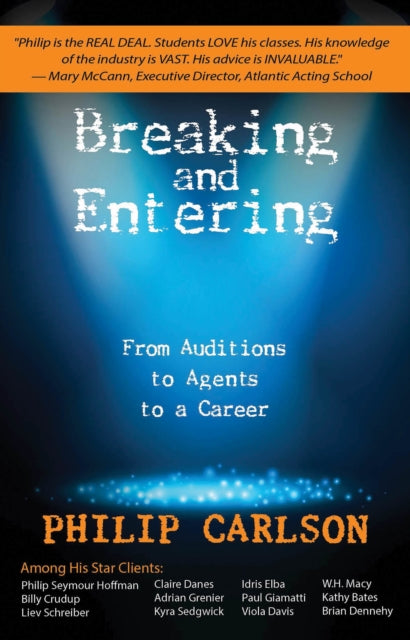 Breaking and Entering: A Manual for the Working Actor in Film, Stage and Tv: from Auditions to Agents to a Career