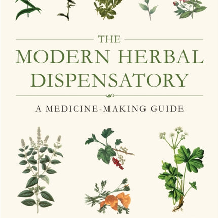 The Modern Herbal Dispensatory: A Medicine-Making Guide