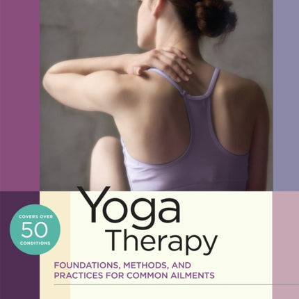 Yoga Therapy: Practices for Common Ailments