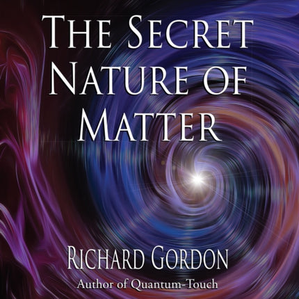 The Secret Nature of Matter