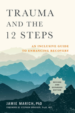 Trauma and the 12 Steps: An Inclusive Guide to Enhancing Recovery