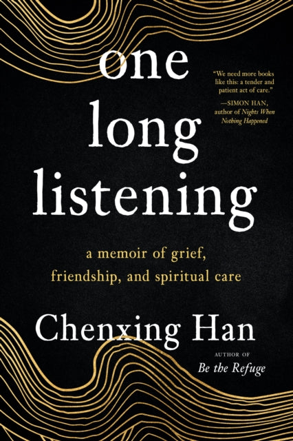 one long listening: a memoir of grief, friendship, and spiritual care