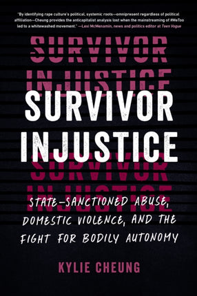 Survivor Injustice: State-Sanctioned Abuse, Domestic Violence, and the Fight for Bodily Autonomy