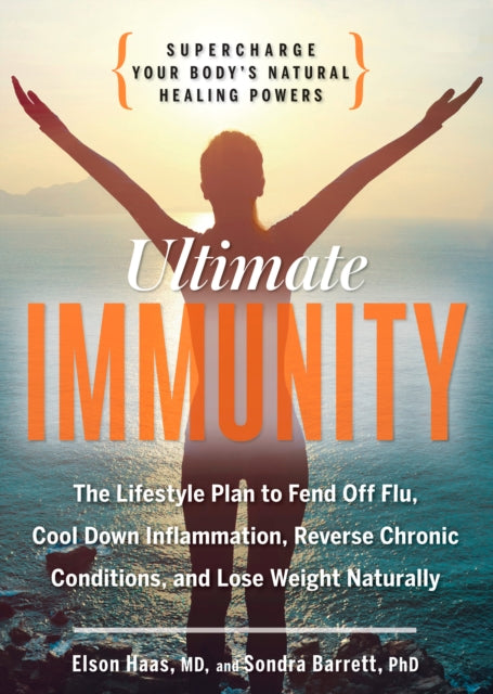 Ultimate Immunity: Supercharge Your Body's Natural Healing Powers