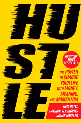 Hustle: The Power to Charge Your Life with Money, Meaning, and Momentum