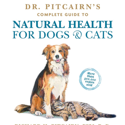 Dr. Pitcairn's Complete Guide to Natural Health for Dogs & Cats (4th Edition)