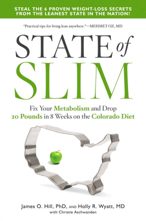 State of Slim: Fix Your Metabolism and Drop 20 Pounds in 8 Weeks on the Colorado Diet