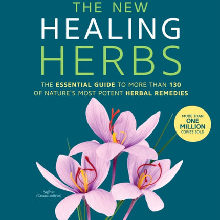 The New Healing Herbs: The Essential Guide to More Than 130 of Nature's Most Potent Herbal Remedies