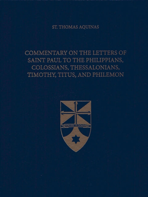 Commentary on the Letters of Saint Paul to the Philippians Colossians Thessalonians Timothy Titus and Philemon