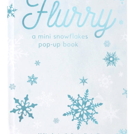 FLURRY: A Mini Snowflakes Pop-Up Book