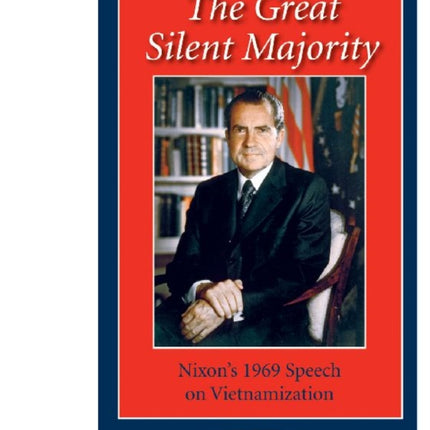 The Great Silent Majority: Nixon's 1969 Speech on