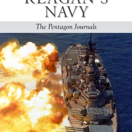 Inside Reagan's Navy: The Pentagon Journals