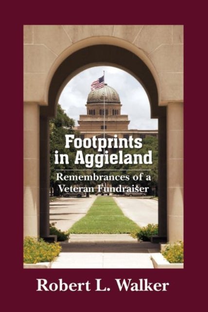 Footprints in Aggieland: Remembrances of a