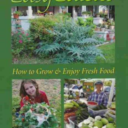 Easy Edibles: How to Grow and Enjoy Fresh Food