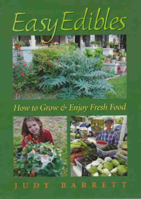 Easy Edibles: How to Grow and Enjoy Fresh Food