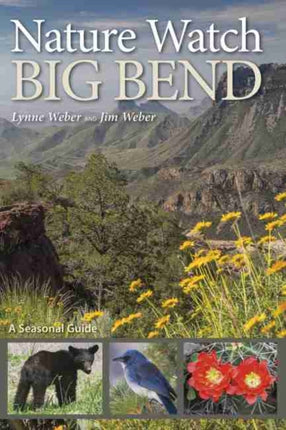 Nature Watch Big Bend: A Seasonal Guide