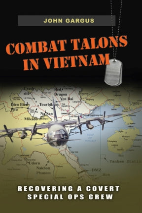 Combat Talons in Vietnam: Recovering a Covert