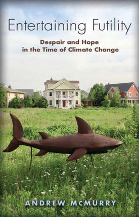 Entertaining Futility: Despair and Hope in the