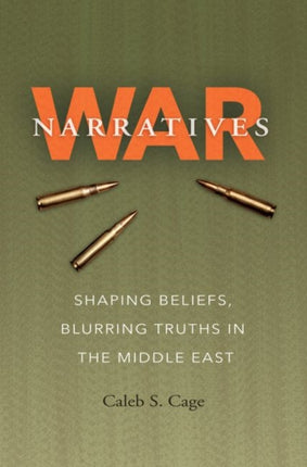 War Narratives: Shaping Beliefs, Blurring Truths