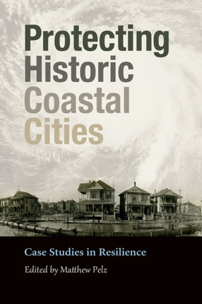 Protecting Historic Coastal Cities: Case Studies