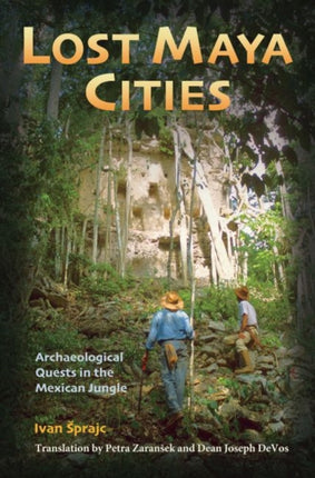 Lost Maya Cities: Archaeological Quests in the