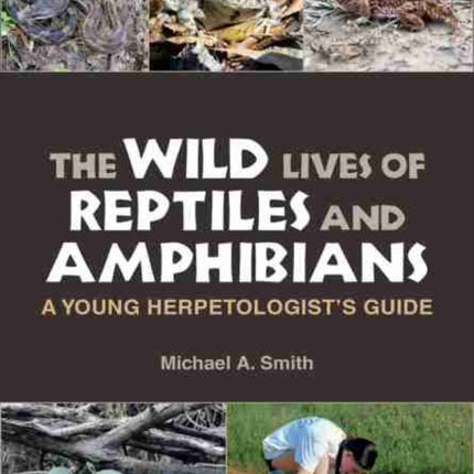 The Wild Lives of Reptiles and Amphibians: A