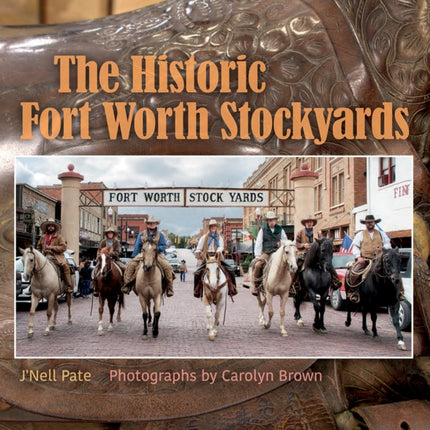 The Historic Fort Worth Stockyards