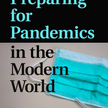 Preparing for Pandemics in the Modern World