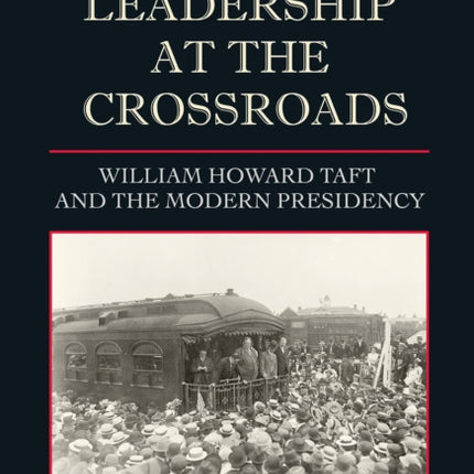 Presidential Leadership at the Crossroads: