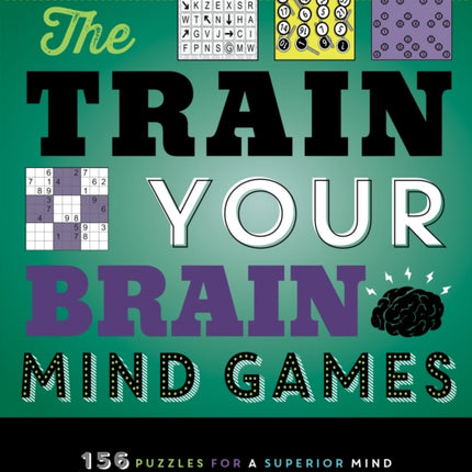 Train Your Brain Mind Games: 156 Puzzles for a