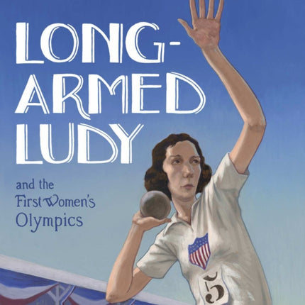 Long-Armed Ludy and the First Women's Olympics