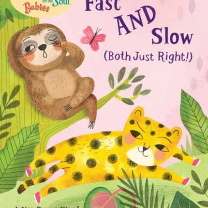 Chicken Soup for the Soul BABIES: Fast AND Slow (Both Just Right!): A Book About Accepting Differences 