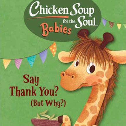 Chicken Soup for the Soul BABIES: Say Thank You (But Why?)