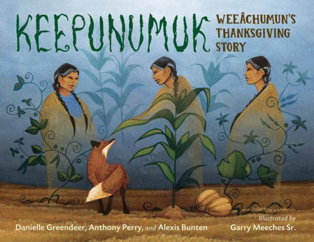 Keepunumuk: Weeâchumun's Thanksgiving Story 