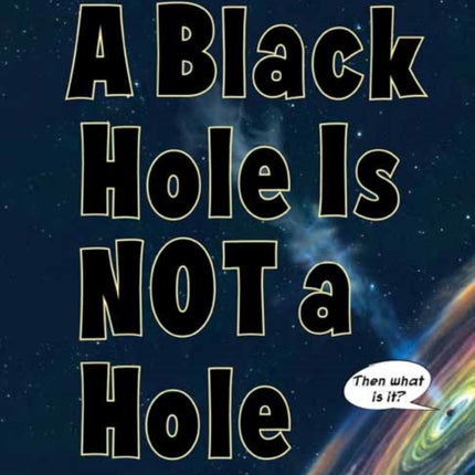 A Black Hole is Not a Hole: Updated Edition