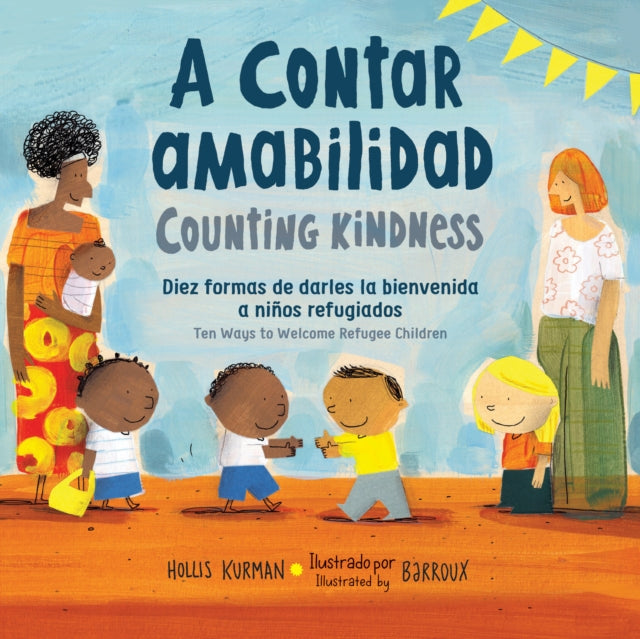 A contar amabilidad / Counting Kindness: Diez formas de darles la bienvenida a niños refugiados