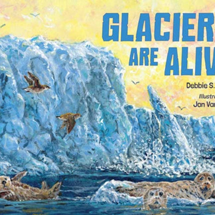 Glaciers Are Alive