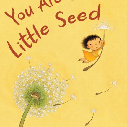 You Are a Little Seed